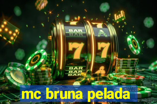 mc bruna pelada